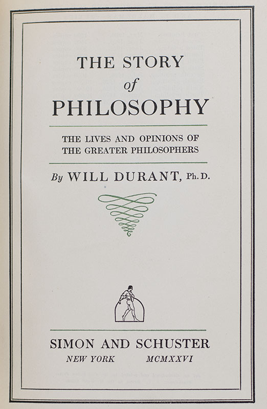 The Story Of Philosophy: The Lives And Opinions Of The Greater ...