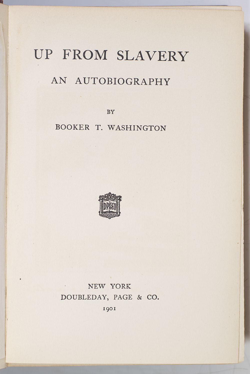 Up From Slavery. An Autobiography Booker T. Washington First Edition Signed