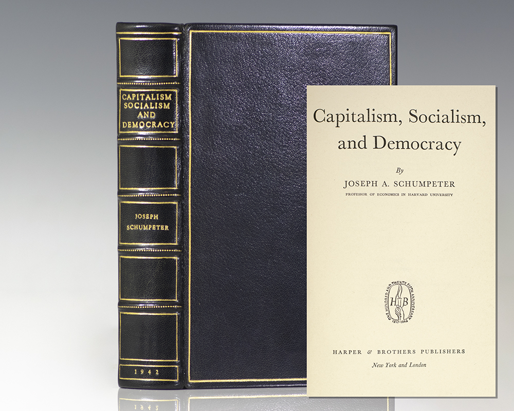 Capitalism, Socialism and Democracy by Joseph A. Schumpeter