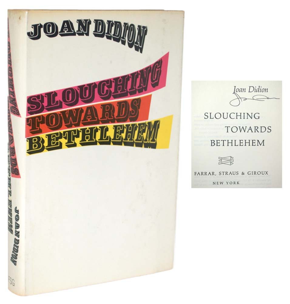 slouching towards bethlehem by joan didion
