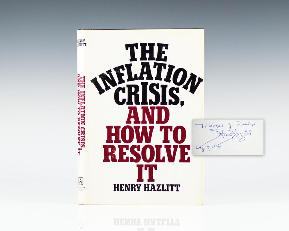 The Inflation Crisis And How To Resolve It Henry Hazlitt