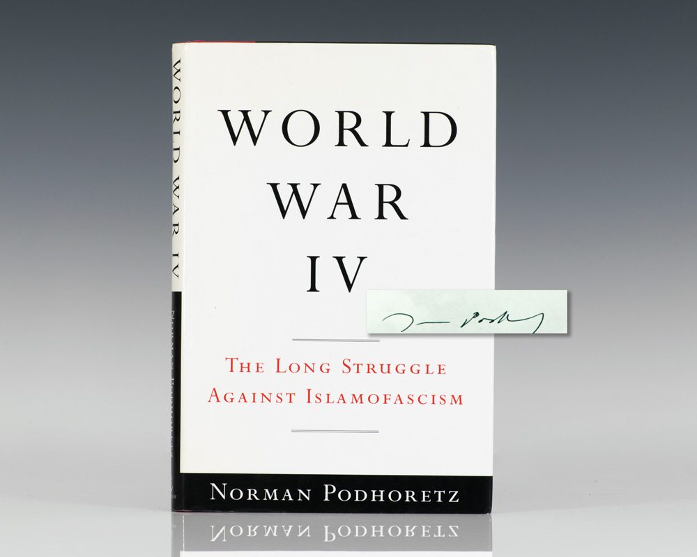 World War IV Islamofascism Norman Podhoretz First Edition Signed