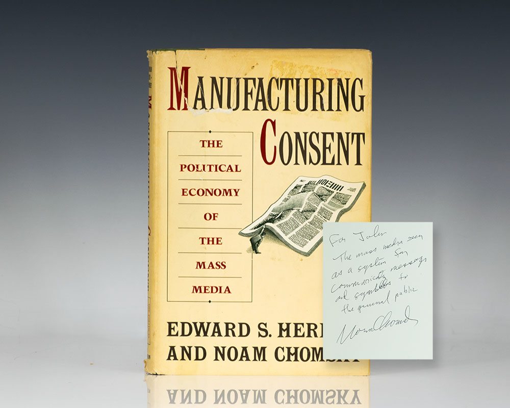 Manufacturing Consent: The Political Economy Of The Mass Media ...