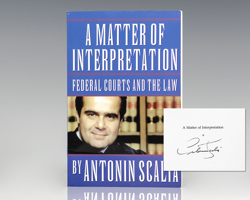 Matter Of Interpretation Antonin Scalia First Edition Signed Rare Book