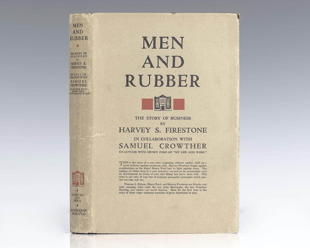 Men And Rubber: The Story Of Business Harvey Firestone First Edition