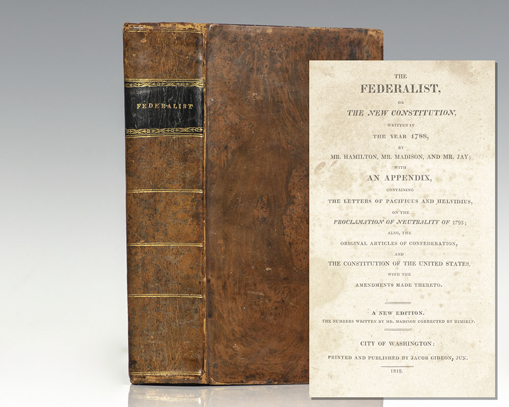 The Federalist, On The New Constitution; Written In The Year 1788, By ...