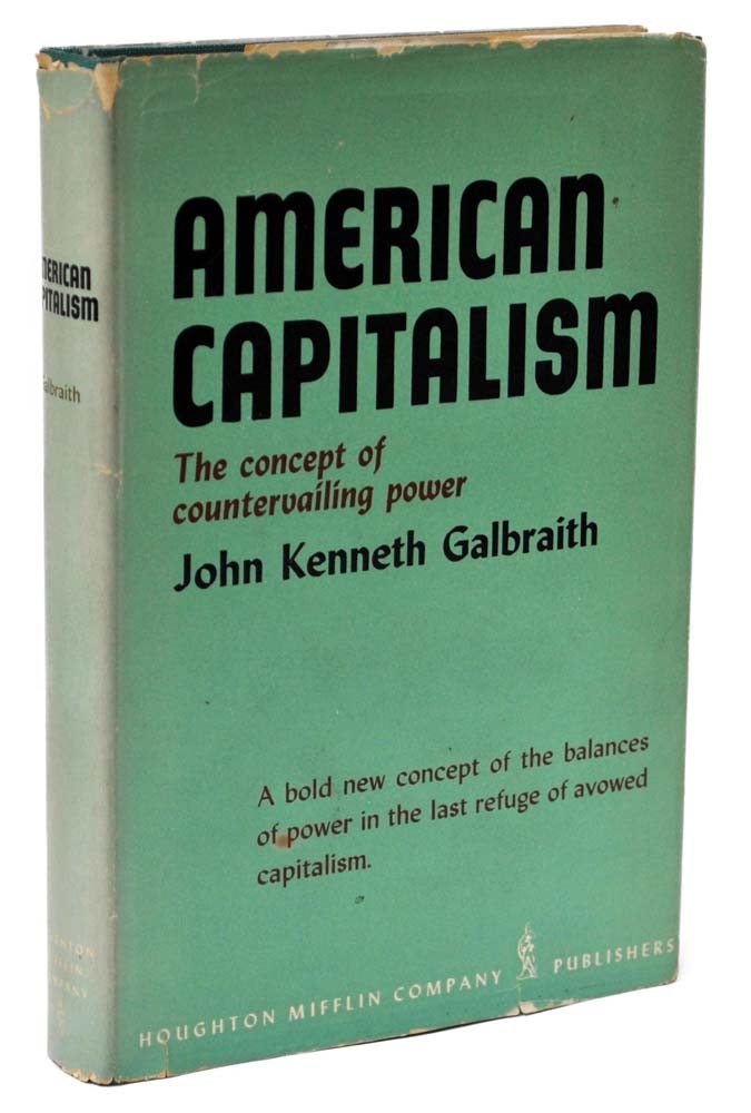 American Capitalism: The Concept of Countervailing Power. - Raptis Rare ...