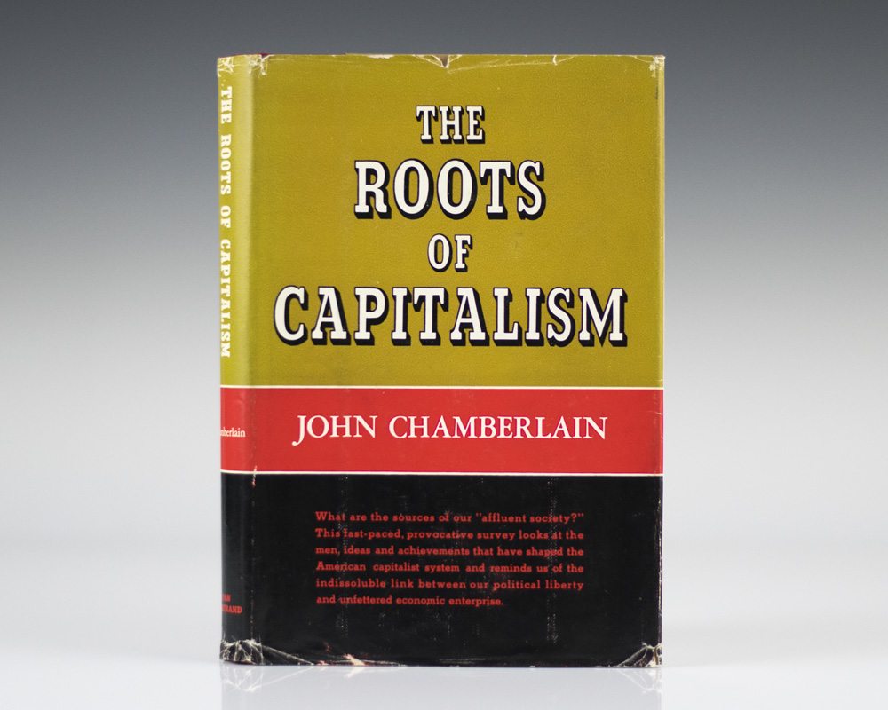 The Roots Of Capitalism John Chamberlain First Edition