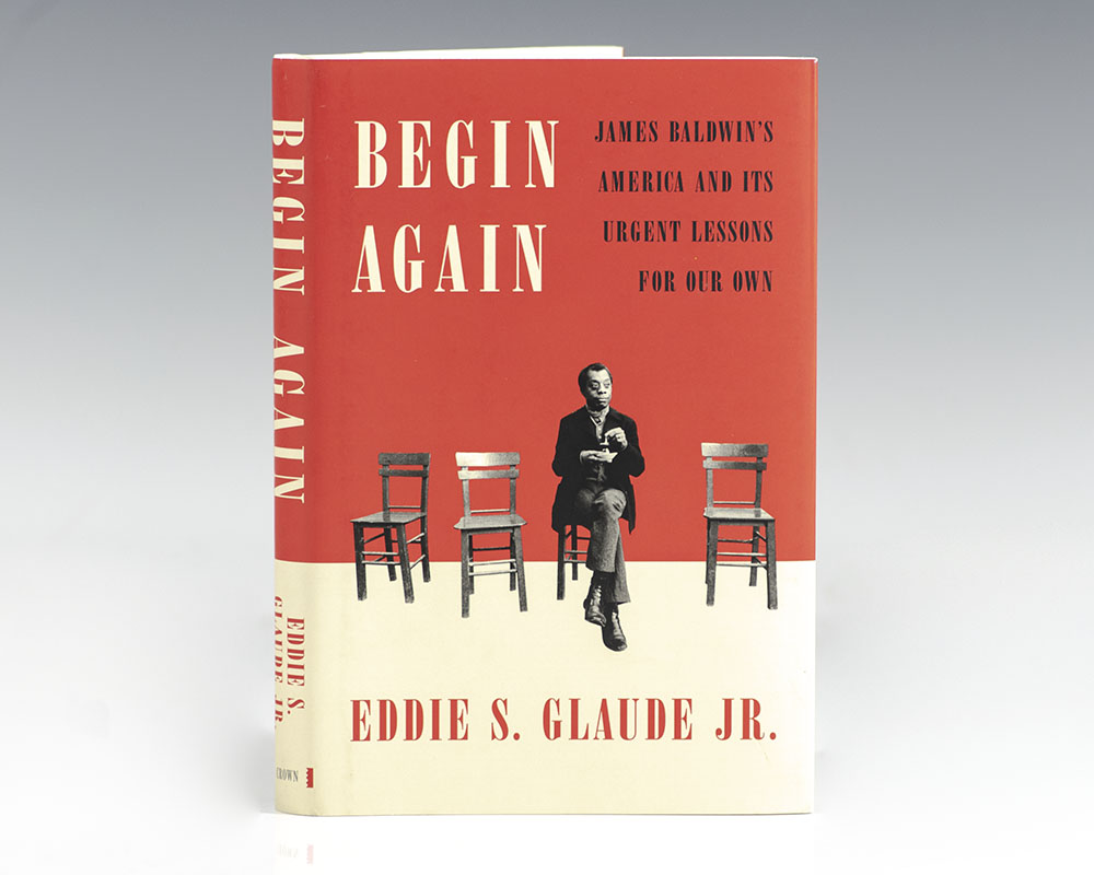 Begin Again: James Baldwin's America And Its Urgent Lessons For Our Own ...