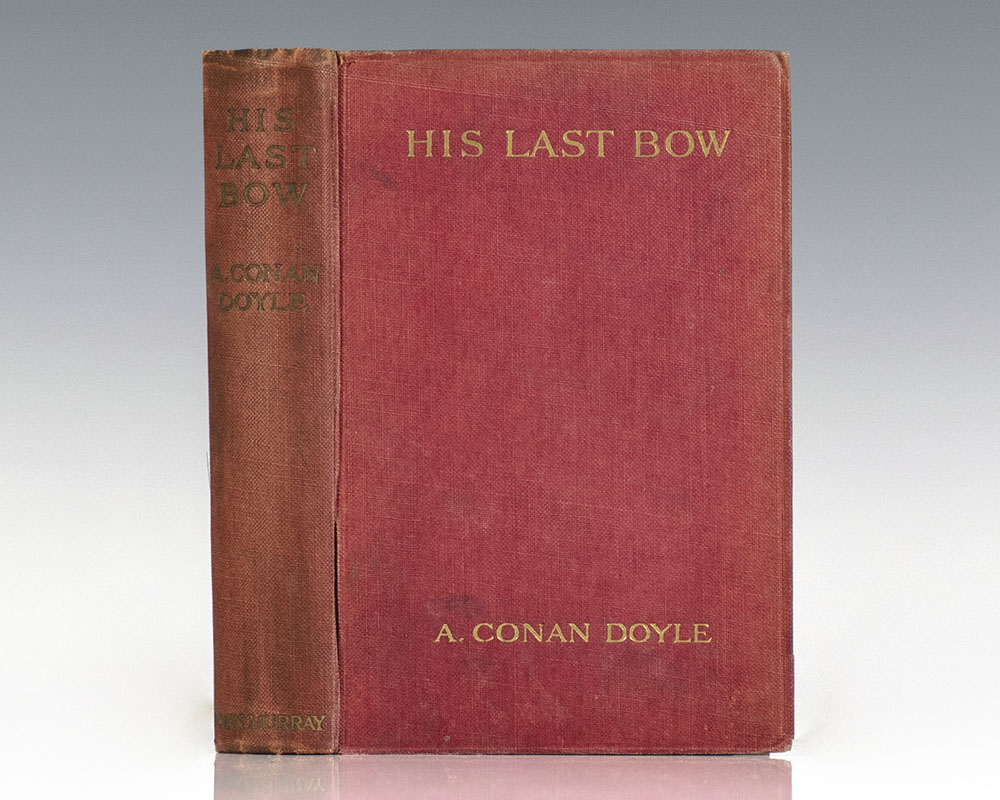 His Last Bow. A Reminiscence Of Sherlock Holmes First Edition