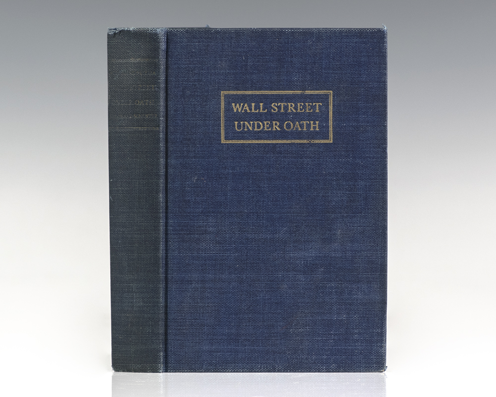 Wall Street Under Oath: The Story of Our Modern Money Changers.