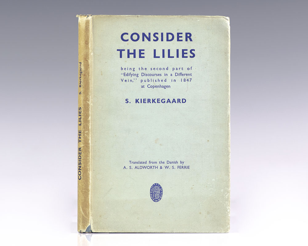 Consider The Lilies: Being the Second part of Edifying Discourses in a  Different Vein, published in 1847 at Copenhagen, by S. Kierkegaard. -  Raptis Rare Books