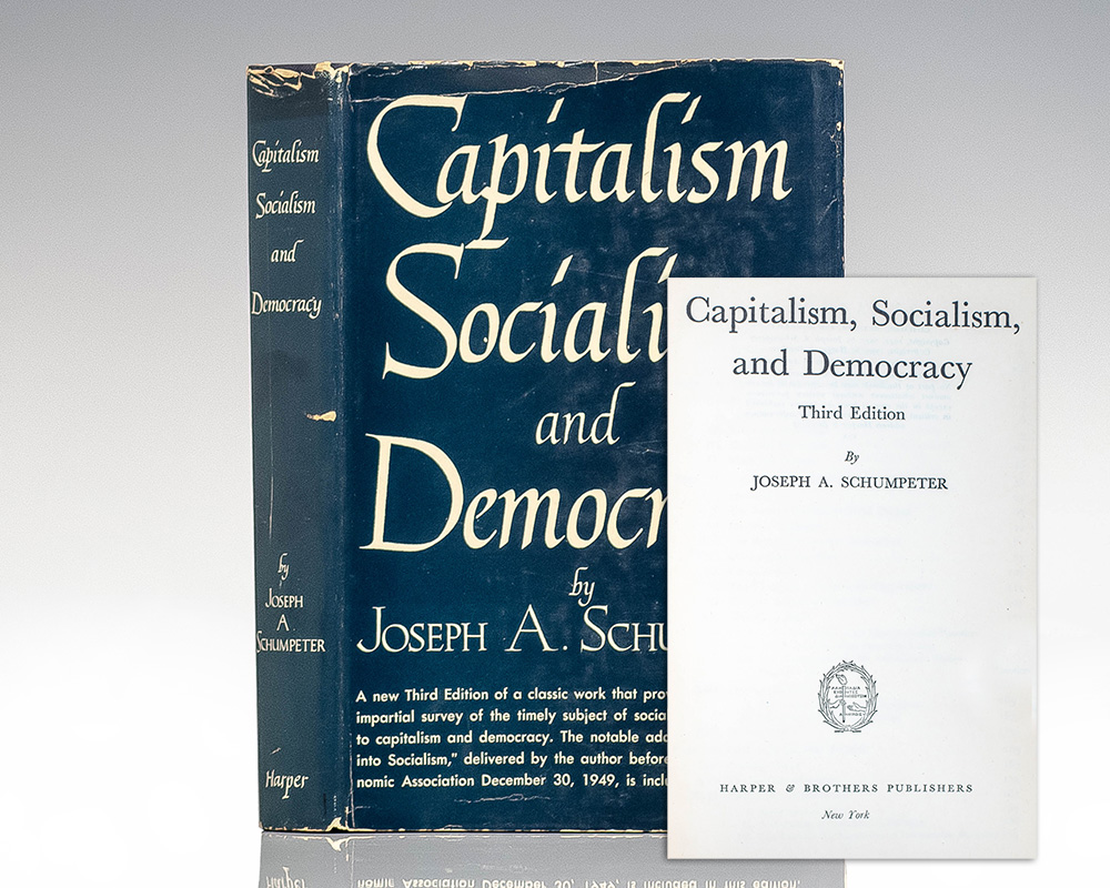 Capitalism, Socialism and Democracy Joseph Schumpeter First Edition